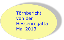 Törnbericht von der  Hessenregatta Mai 2013